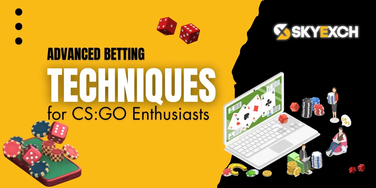 advanced betting techniques for csgo enthusiasts