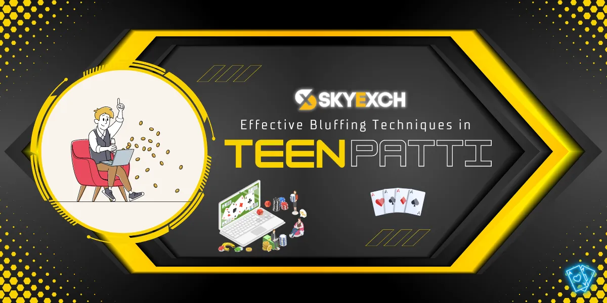 effective bluffing techniques in teen patti