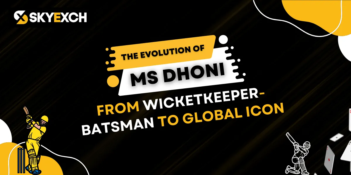 the evolution of ms dhoni from wicketkeeper batsman to global icon